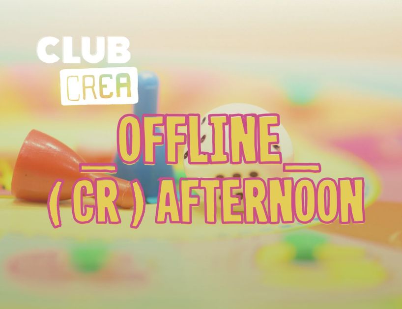 Offline (Cr)Afternoon at CREA café | Club CREA